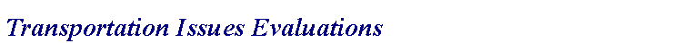 Text Box: Transportation Issues Evaluations